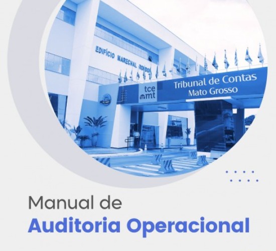 TCE-MT disponibiliza 2ª edição do Manual de Auditoria Operacional